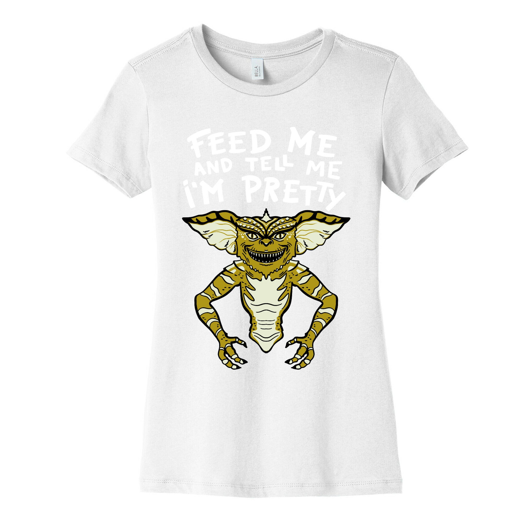 Feed Me And Tell Me I'm Pretty Mogwai Gremlin Parody Women's Cotton Tee