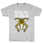 Feed Me And Tell Me I'm Pretty Mogwai Gremlin Parody T-Shirt