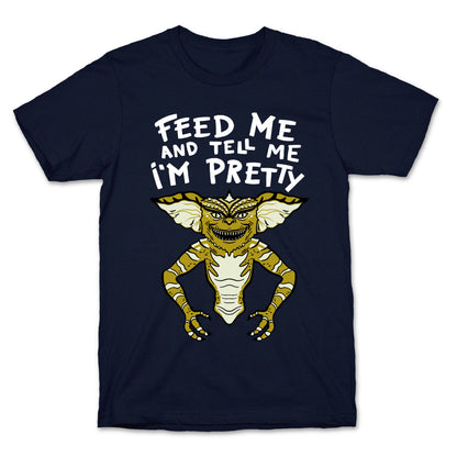 Feed Me And Tell Me I'm Pretty Mogwai Gremlin Parody T-Shirt