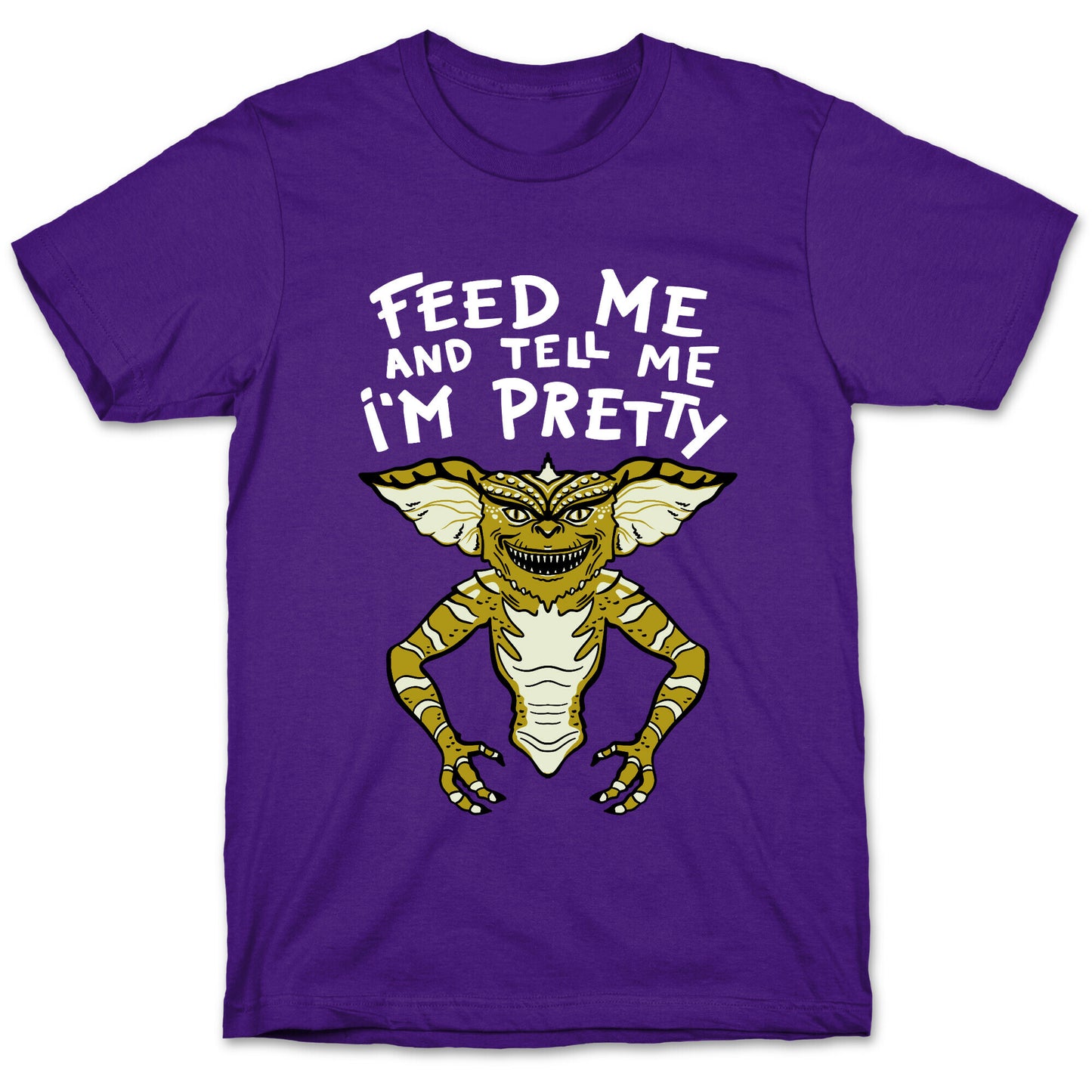 Feed Me And Tell Me I'm Pretty Mogwai Gremlin Parody T-Shirt