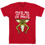 Feed Me And Tell Me I'm Pretty Mogwai Gremlin Parody T-Shirt