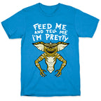 Feed Me And Tell Me I'm Pretty Mogwai Gremlin Parody T-Shirt