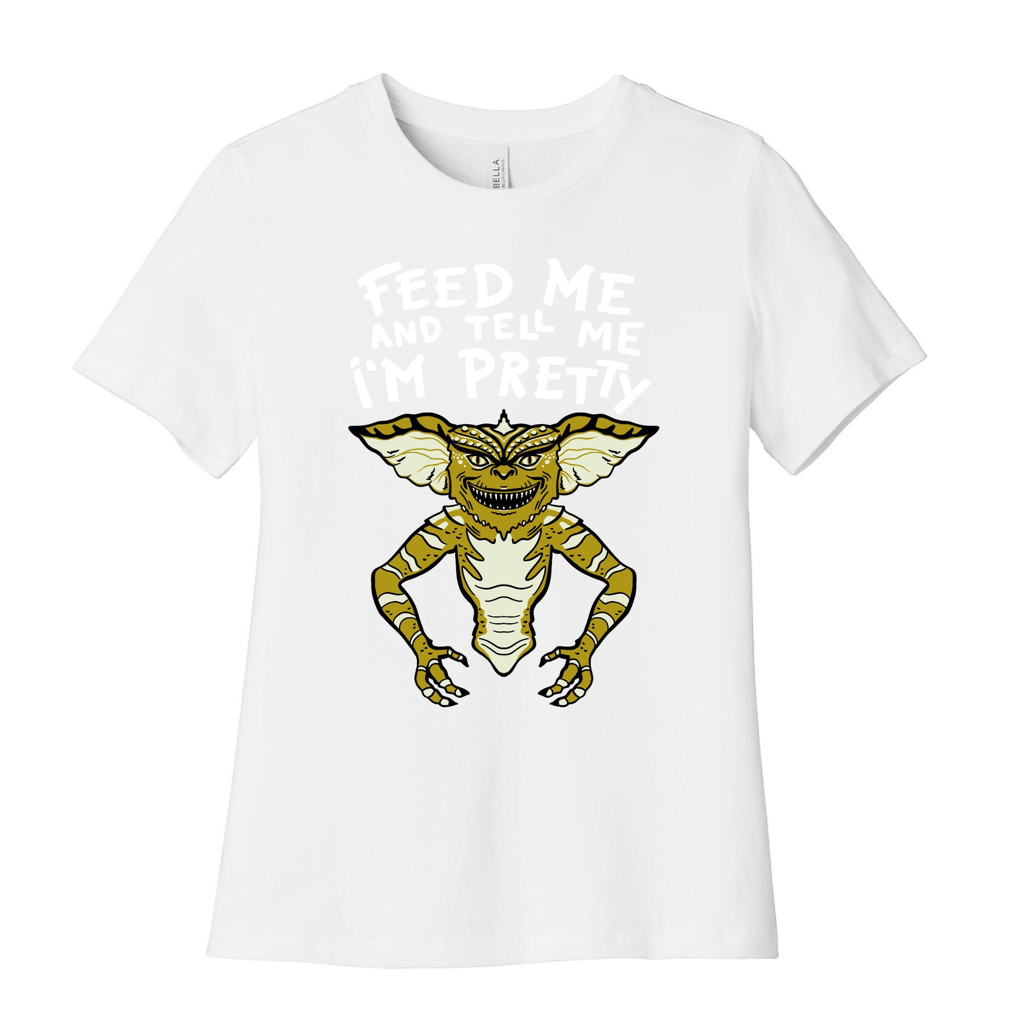 Feed Me And Tell Me I'm Pretty Mogwai Gremlin Parody Women's Cotton Tee