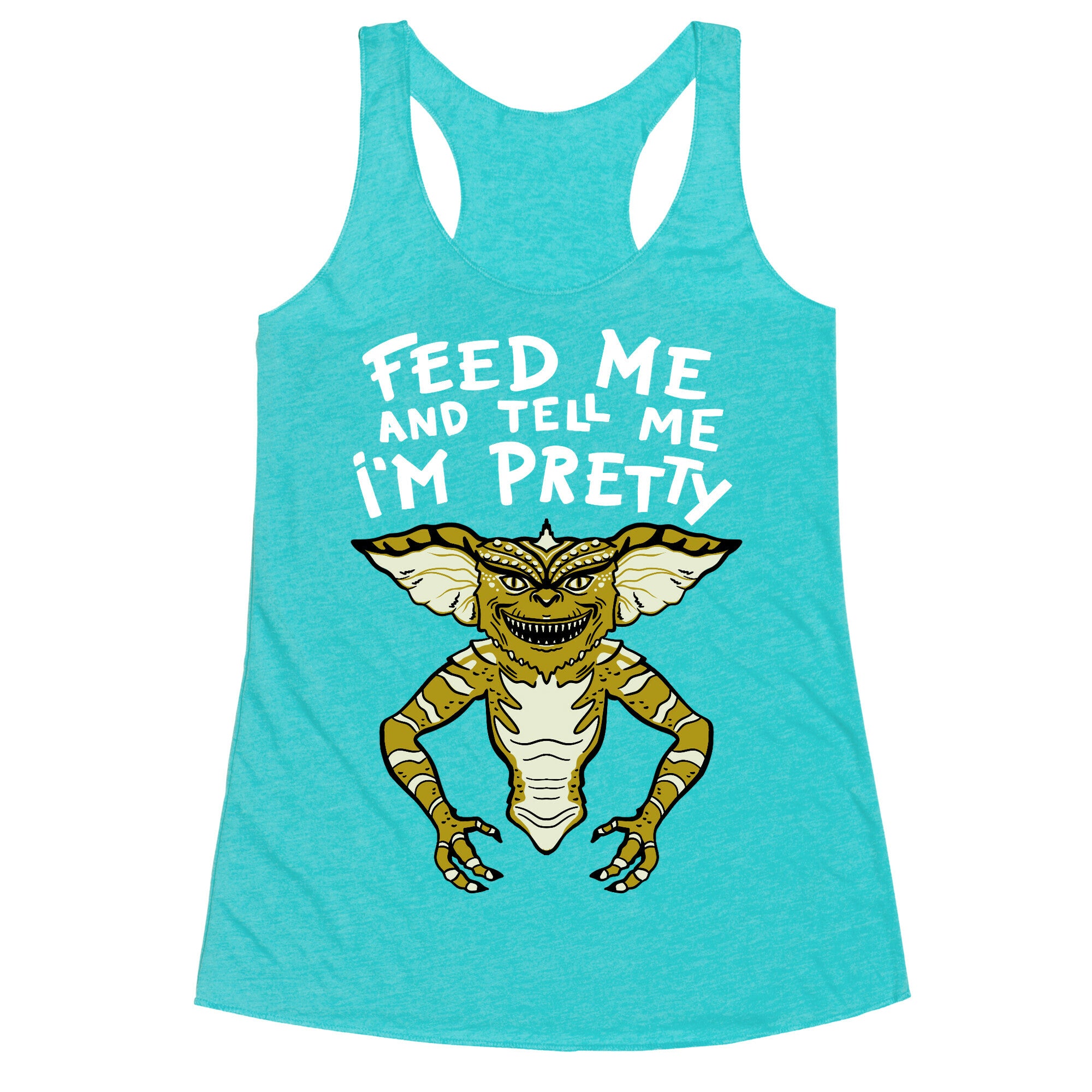 Feed Me And Tell Me I'm Pretty Mogwai Gremlin Parody Racerback Tank