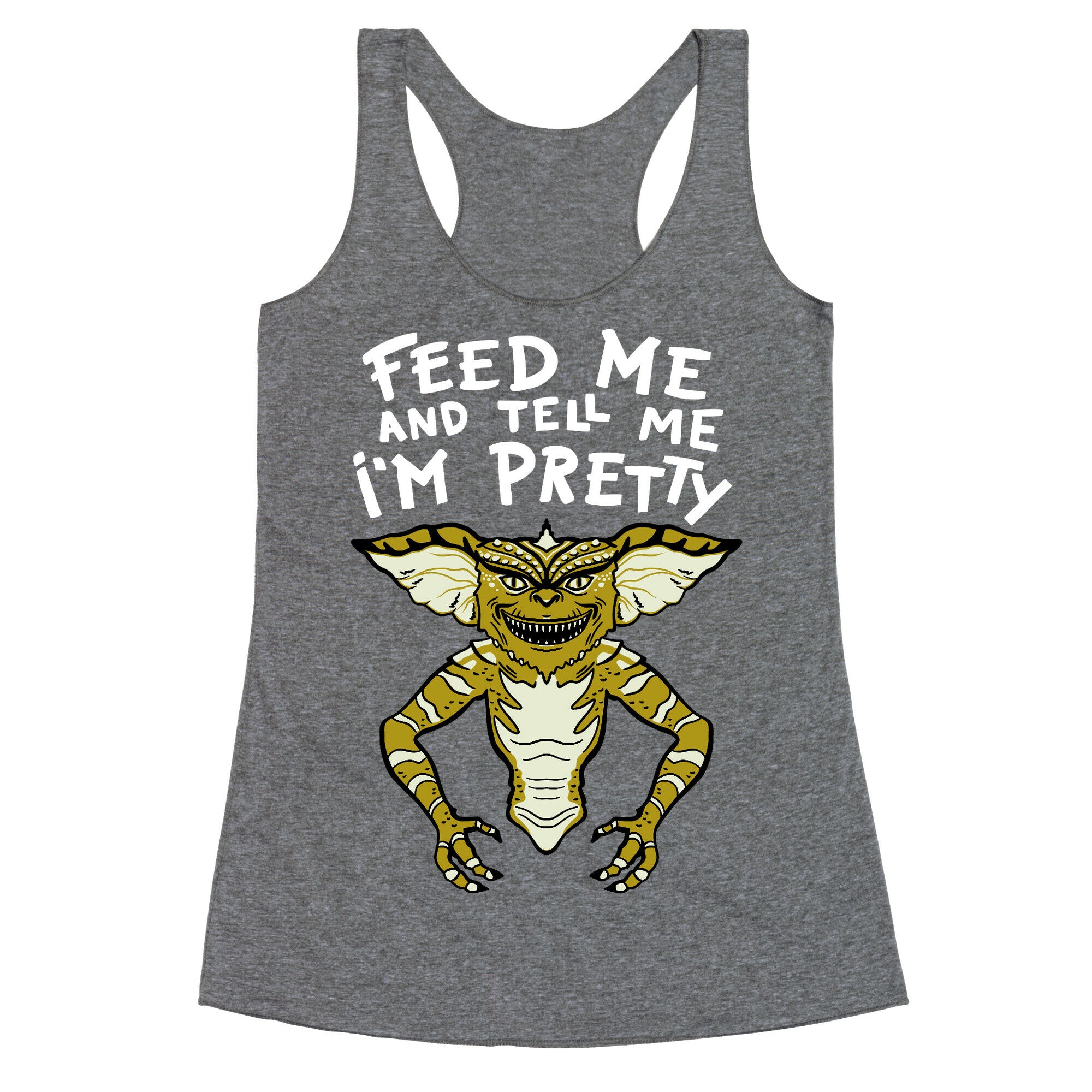 Feed Me And Tell Me I'm Pretty Mogwai Gremlin Parody Racerback Tank