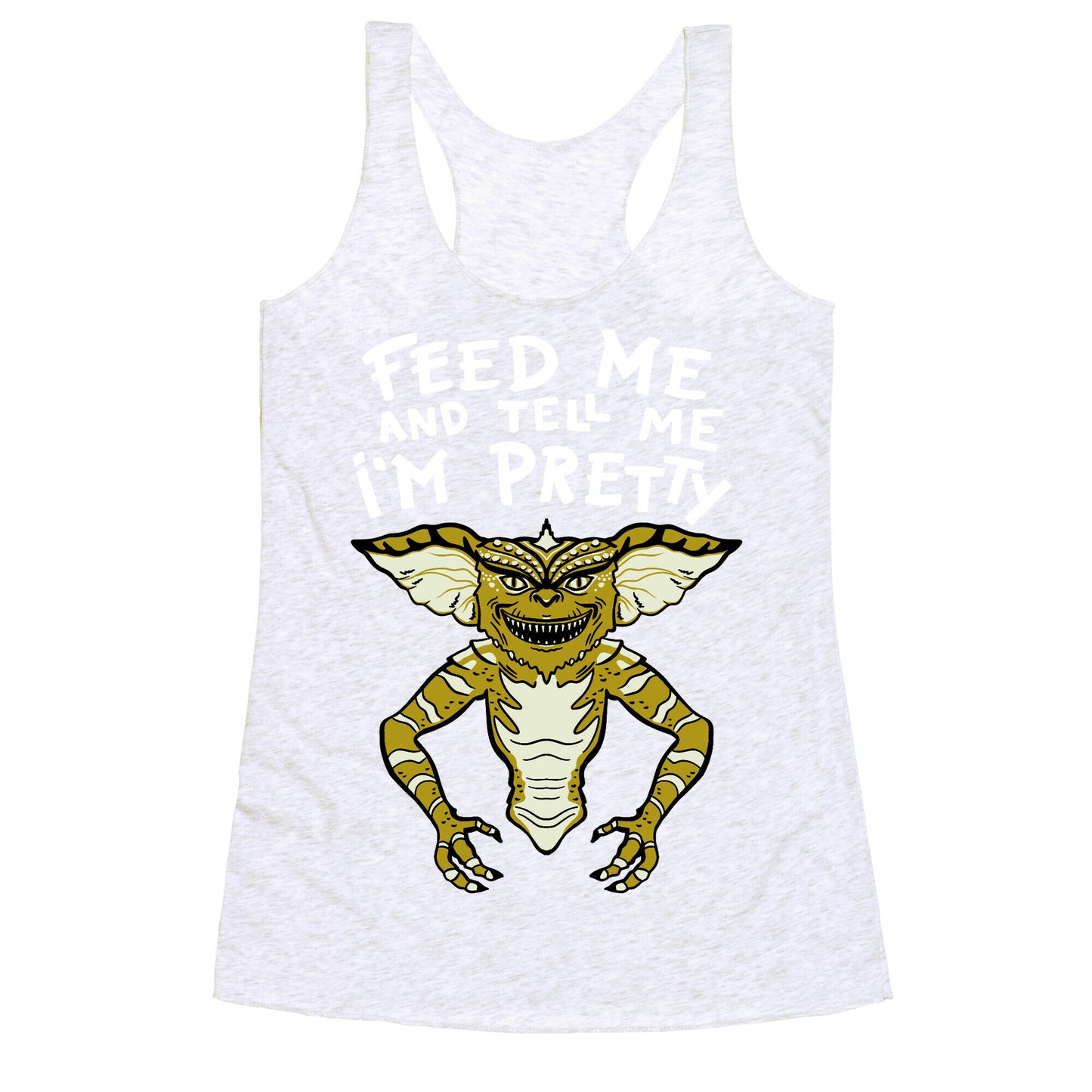 Feed Me And Tell Me I'm Pretty Mogwai Gremlin Parody Racerback Tank