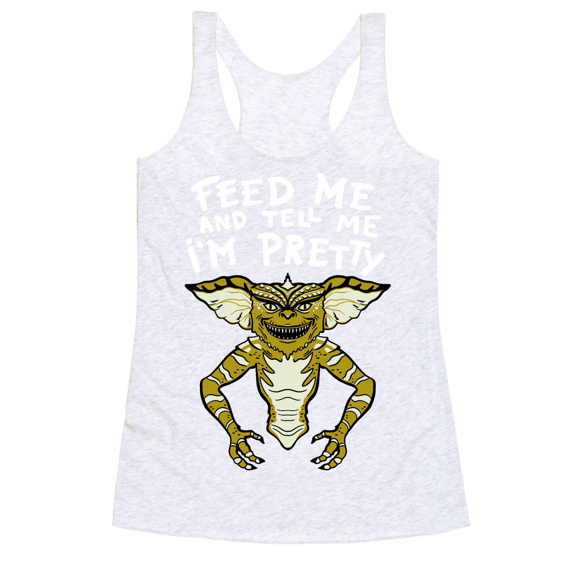 Feed Me And Tell Me I'm Pretty Mogwai Gremlin Parody Racerback Tank