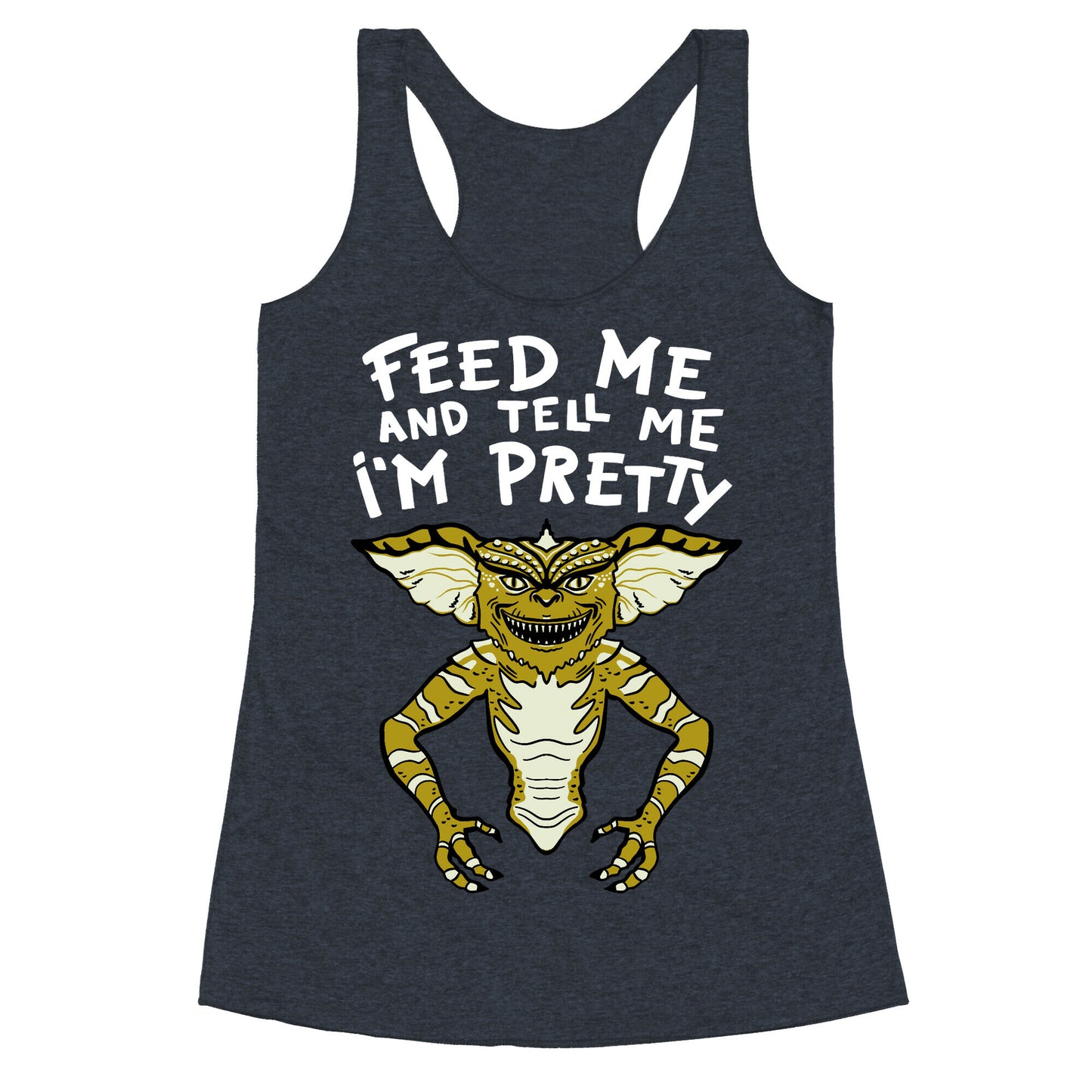 Feed Me And Tell Me I'm Pretty Mogwai Gremlin Parody Racerback Tank