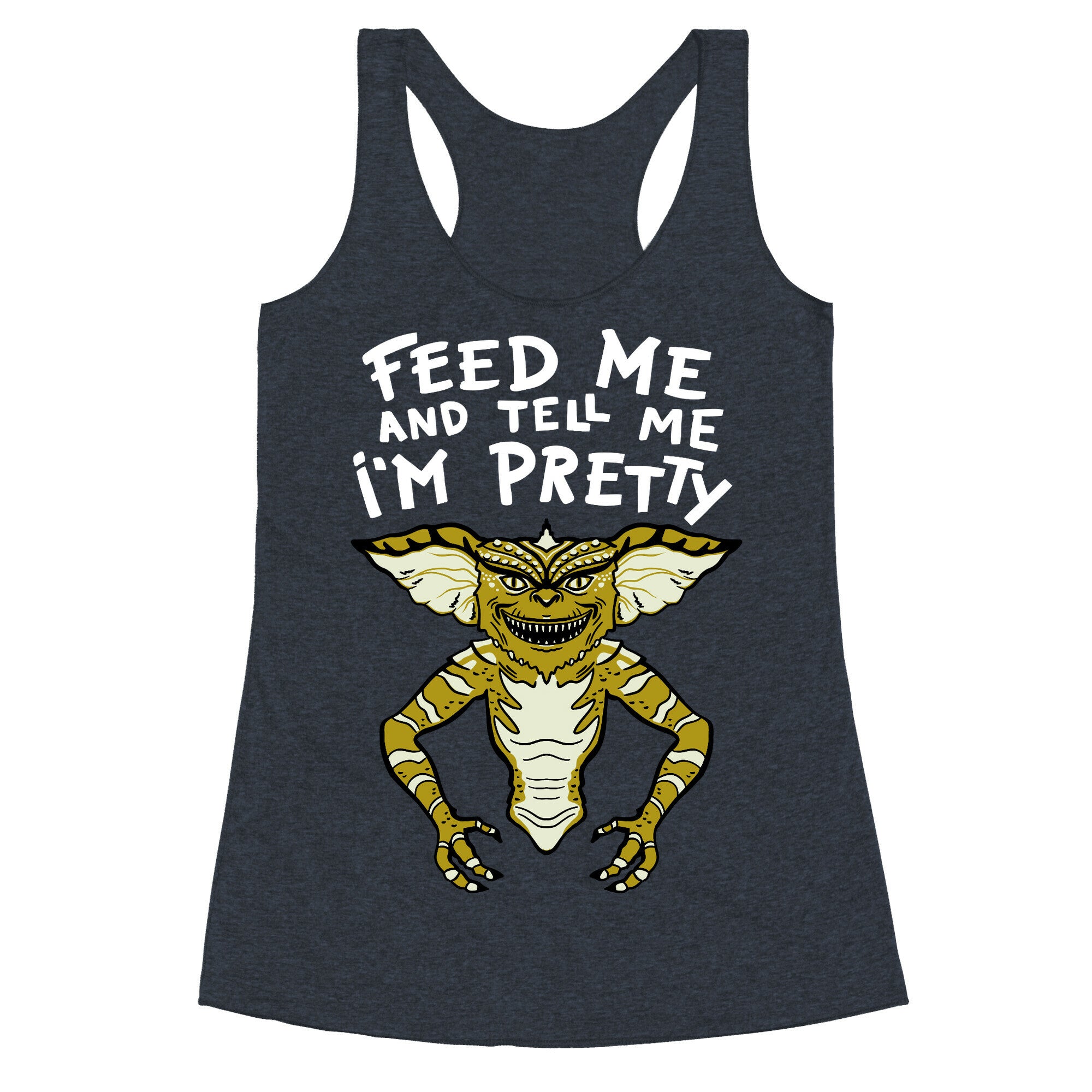 Feed Me And Tell Me I'm Pretty Mogwai Gremlin Parody Racerback Tank