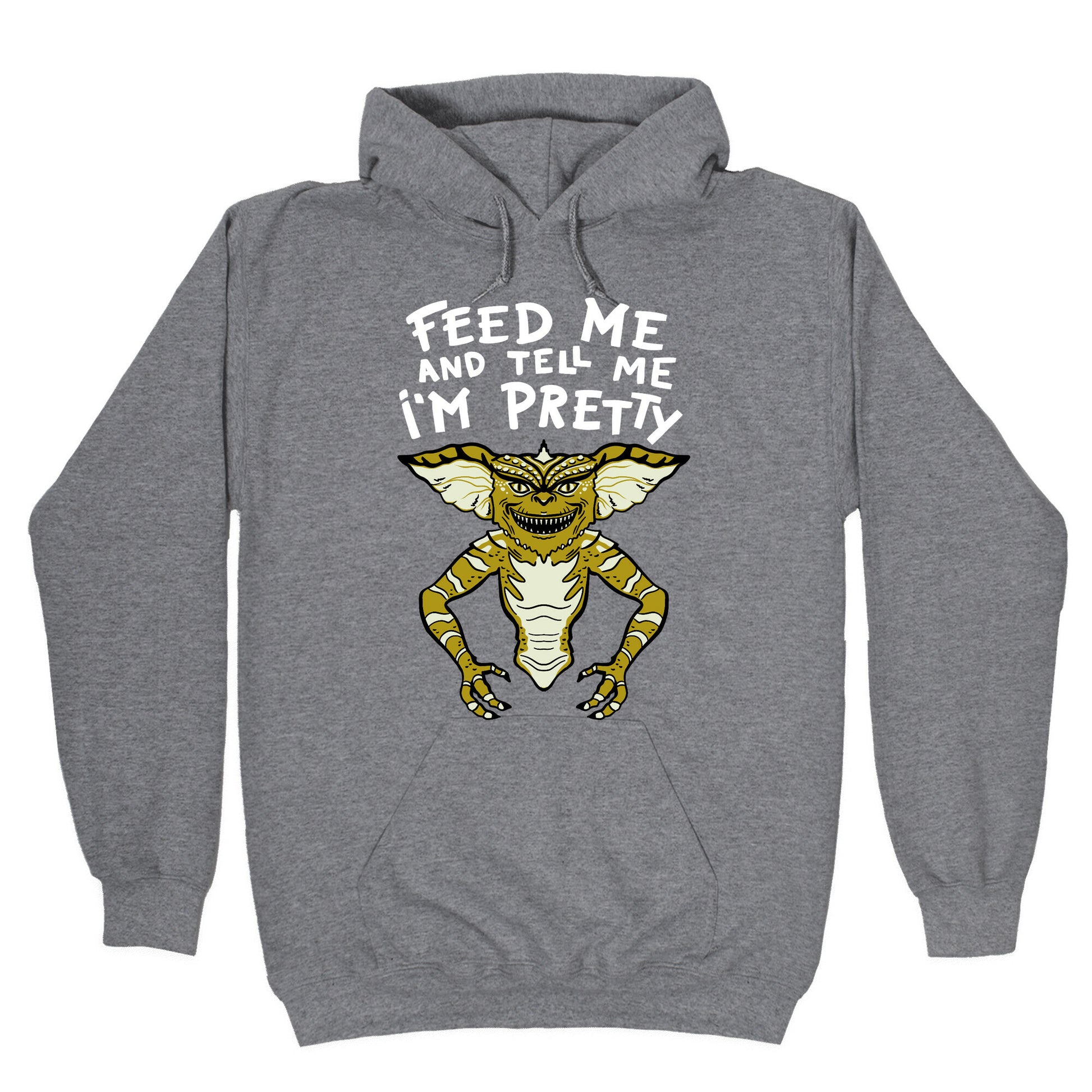 Feed Me And Tell Me I'm Pretty Mogwai Gremlin Parody Hoodie
