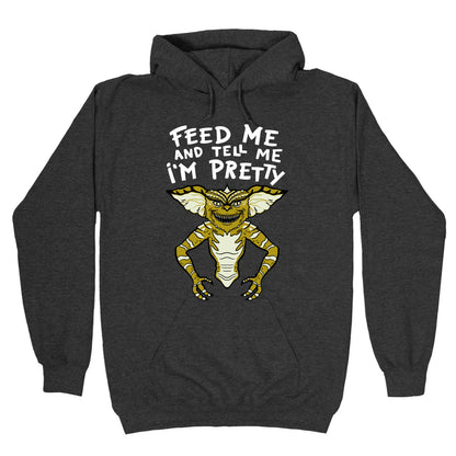 Feed Me And Tell Me I'm Pretty Mogwai Gremlin Parody Hoodie
