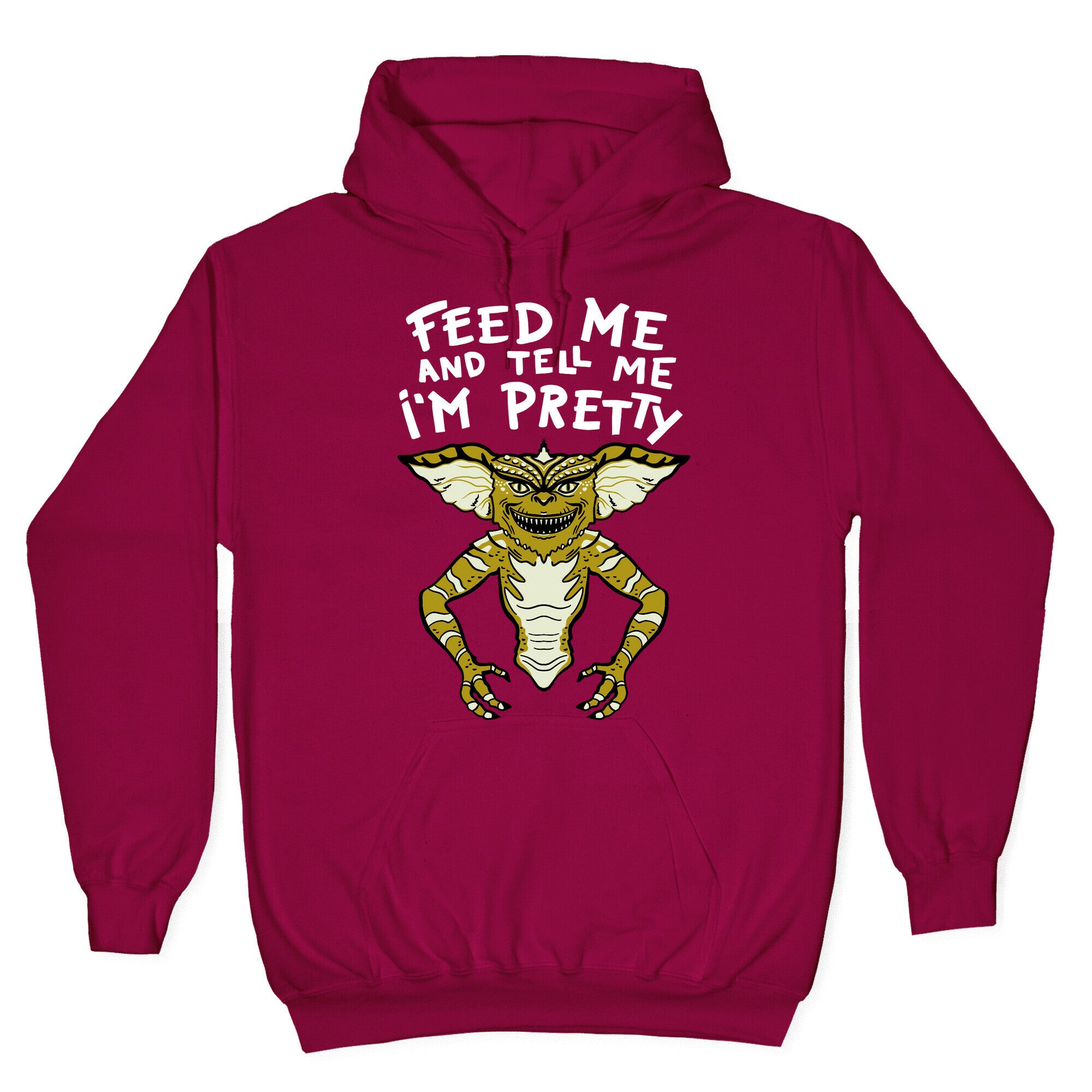 Feed Me And Tell Me I'm Pretty Mogwai Gremlin Parody Hoodie