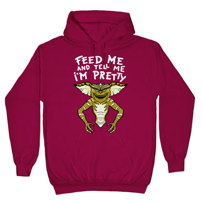 Feed Me And Tell Me I'm Pretty Mogwai Gremlin Parody Hoodie