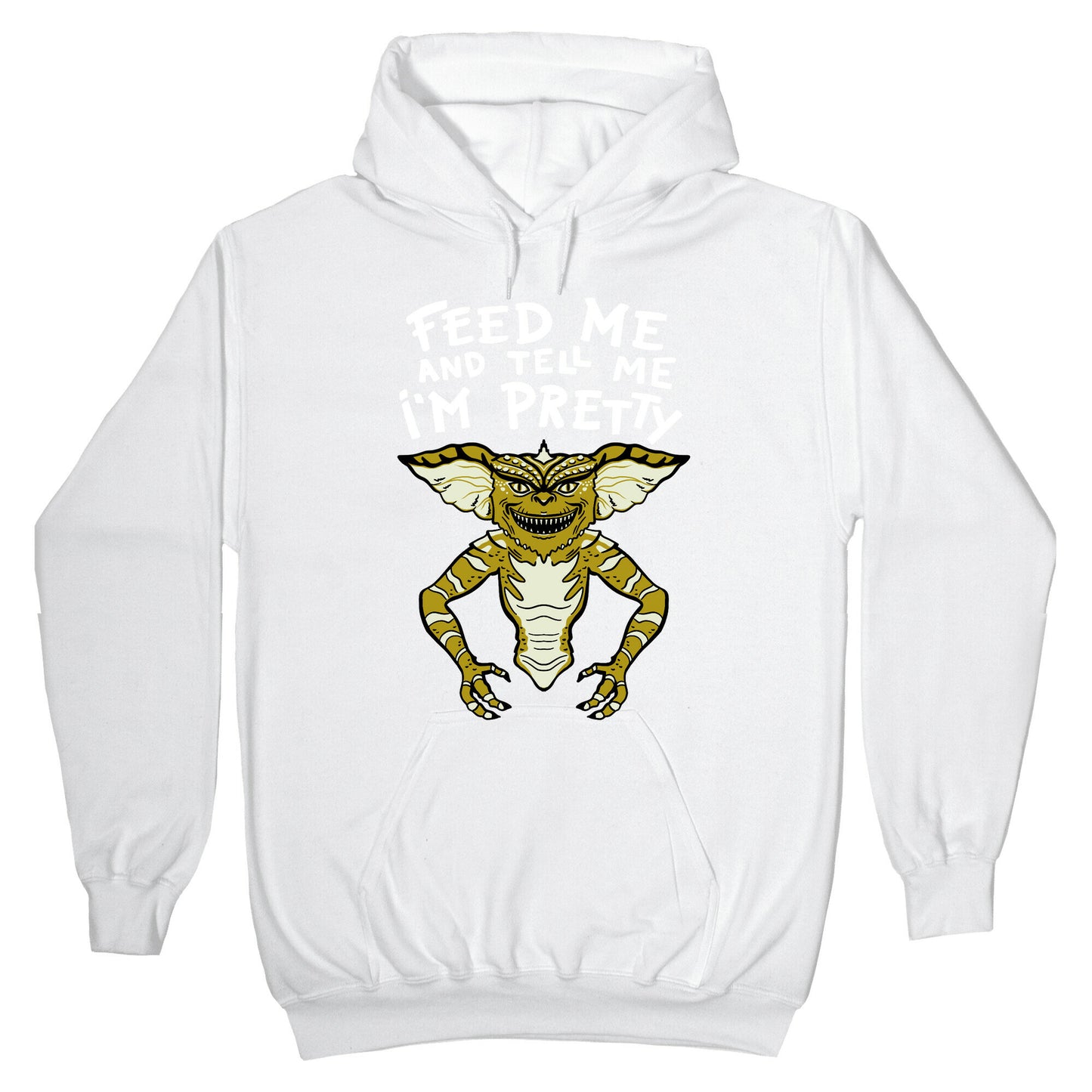 Feed Me And Tell Me I'm Pretty Mogwai Gremlin Parody Hoodie