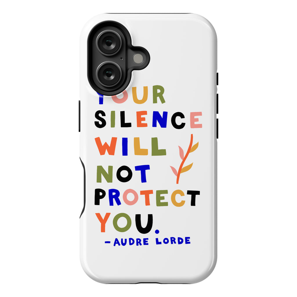 Your Silence Will Not Protect You - Audre Lorde Quote Phone Case