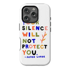 Your Silence Will Not Protect You - Audre Lorde Quote Phone Case