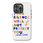 Your Silence Will Not Protect You - Audre Lorde Quote Phone Case