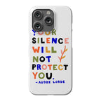 Your Silence Will Not Protect You - Audre Lorde Quote Phone Case