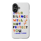 Your Silence Will Not Protect You - Audre Lorde Quote Phone Case