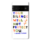 Your Silence Will Not Protect You - Audre Lorde Quote Phone Case