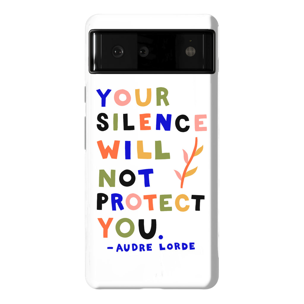 Your Silence Will Not Protect You - Audre Lorde Quote Phone Case