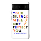 Your Silence Will Not Protect You - Audre Lorde Quote Phone Case
