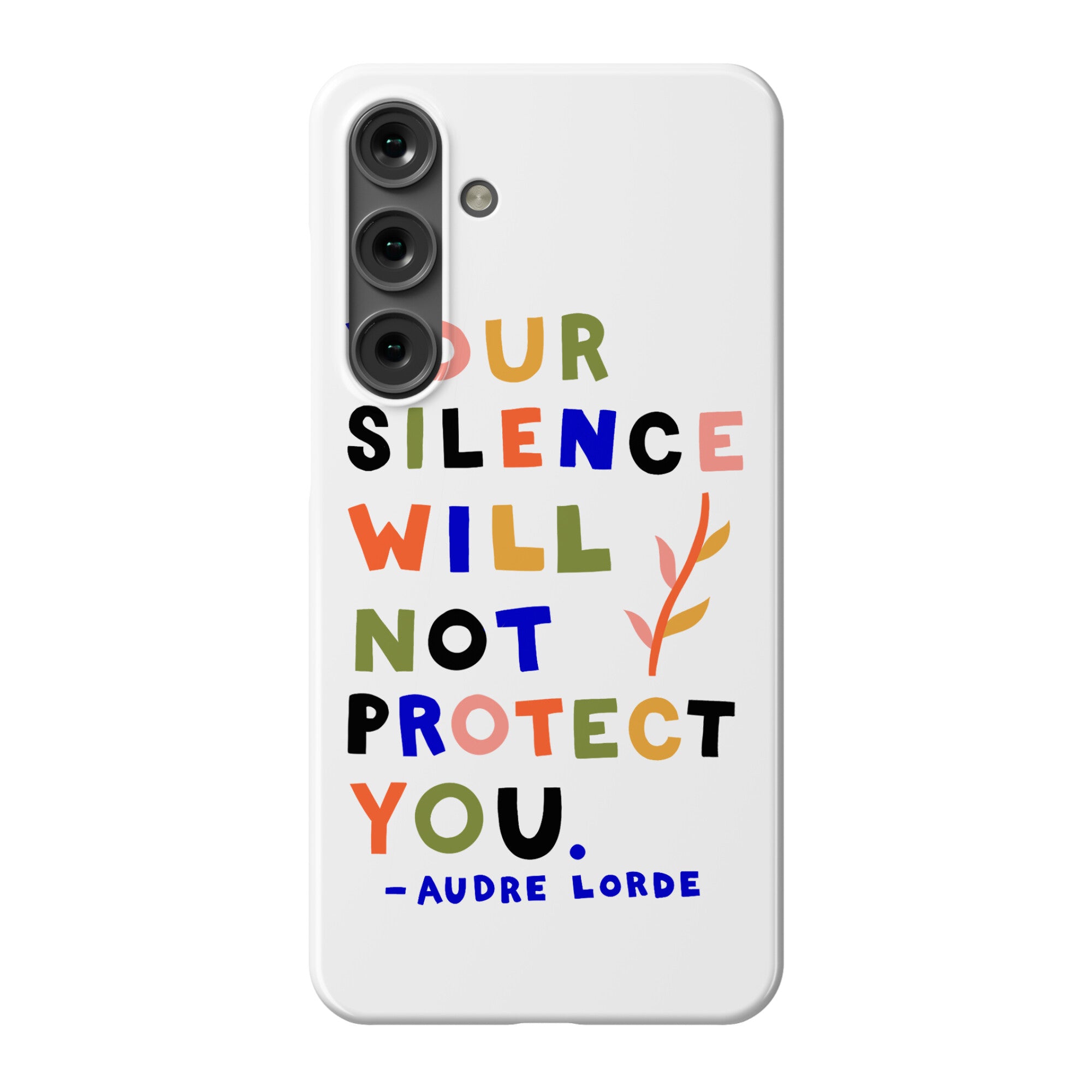 Your Silence Will Not Protect You - Audre Lorde Quote Phone Case
