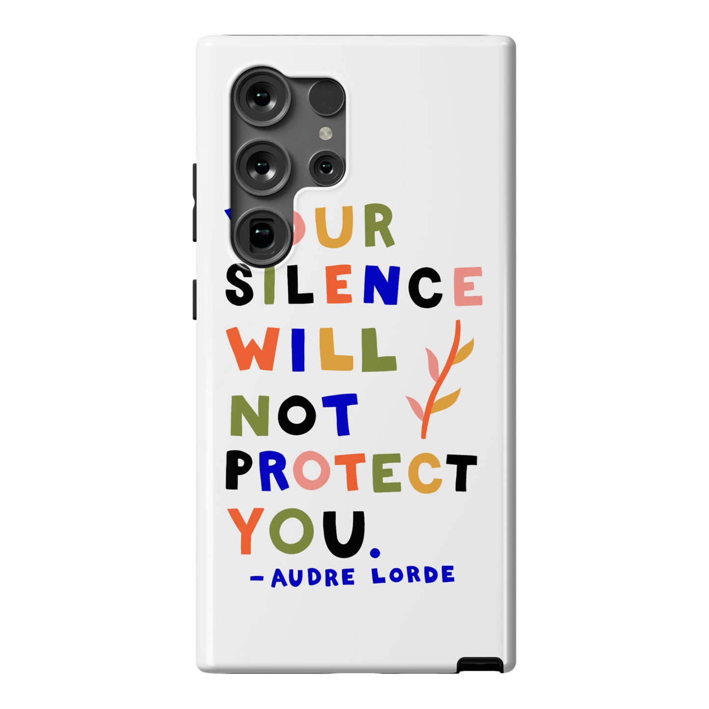 Your Silence Will Not Protect You - Audre Lorde Quote Phone Case