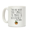 You Are Never Too Small To Make A Difference Greta Thunberg Quote Coffee Mug