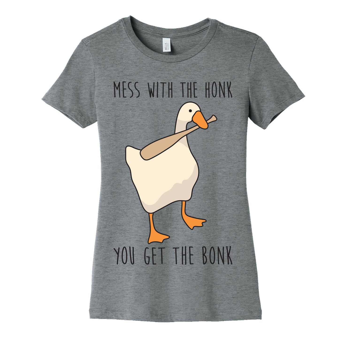Mess With The Honk You Get The Bonk Women's Cotton Tee