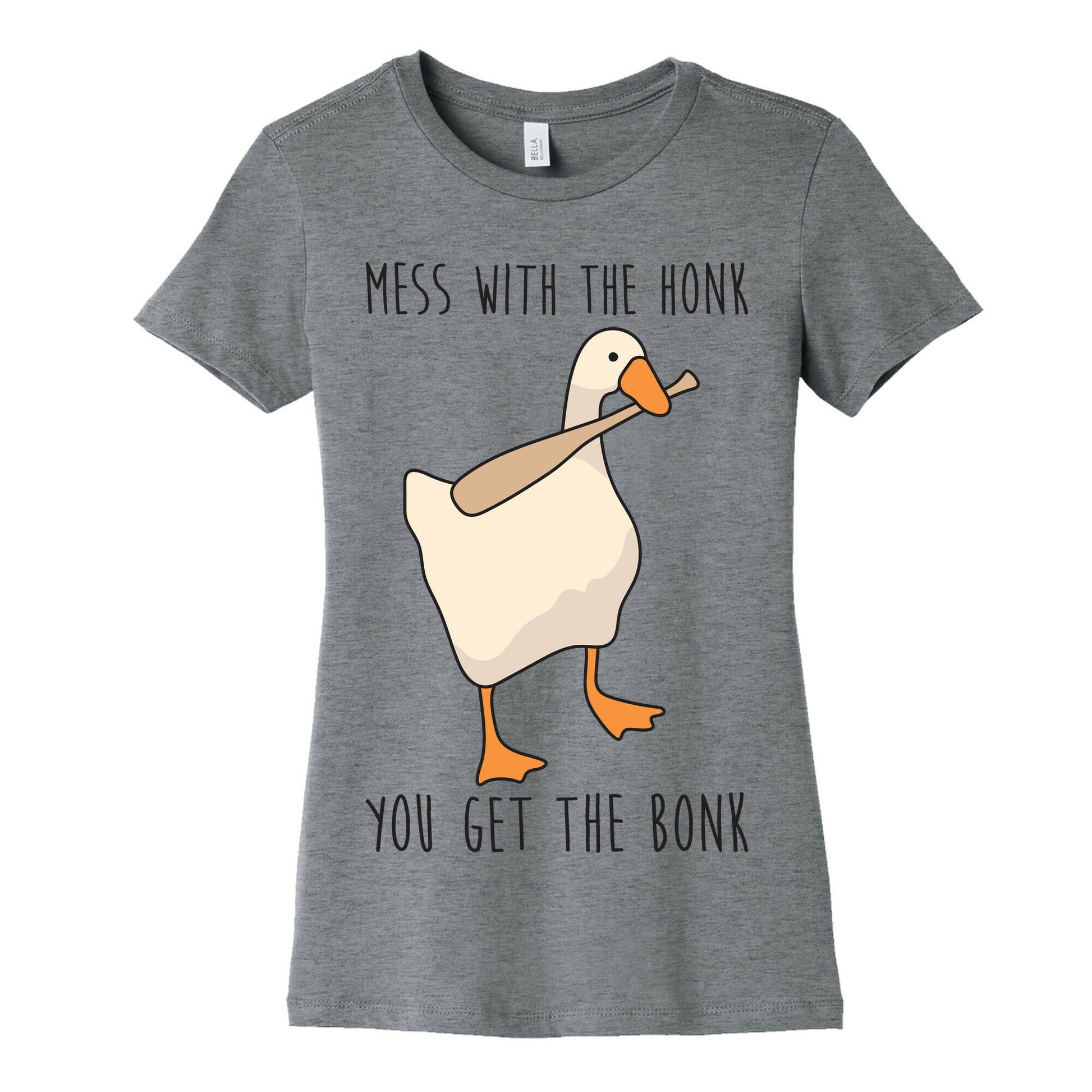 Mess With The Honk You Get The Bonk Women's Cotton Tee
