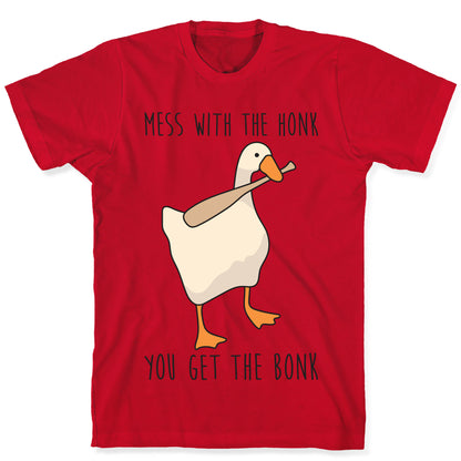 Mess With The Honk You Get The Bonk T-Shirt