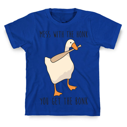 Mess With The Honk You Get The Bonk T-Shirt