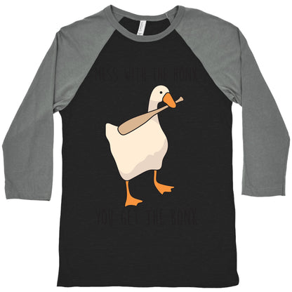 Mess With The Honk You Get The Bonk Baseball Tee