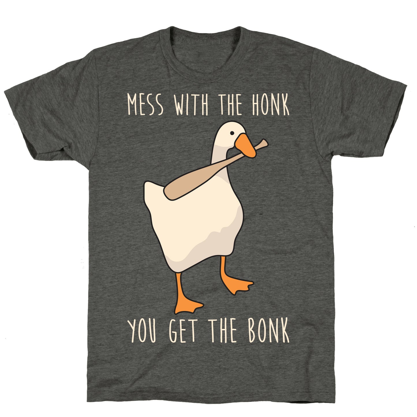 Mess With The Honk You Get The Bonk Unisex Triblend Tee