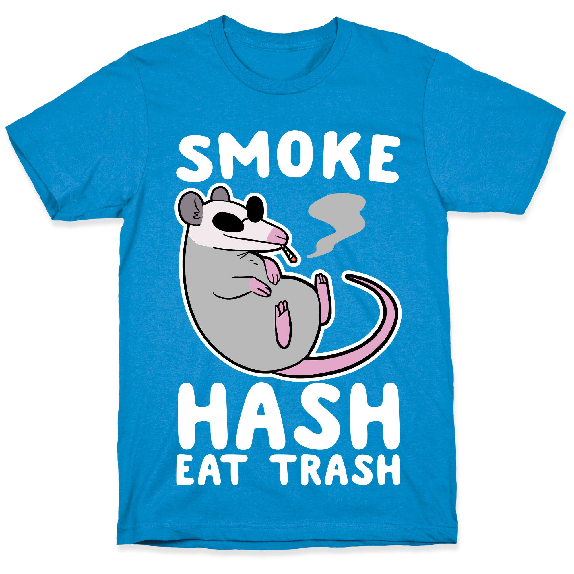 Smoke Hash, Eat Trash T-Shirt