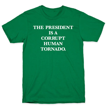 The President Is A Corrupt Human Tornado T-Shirt