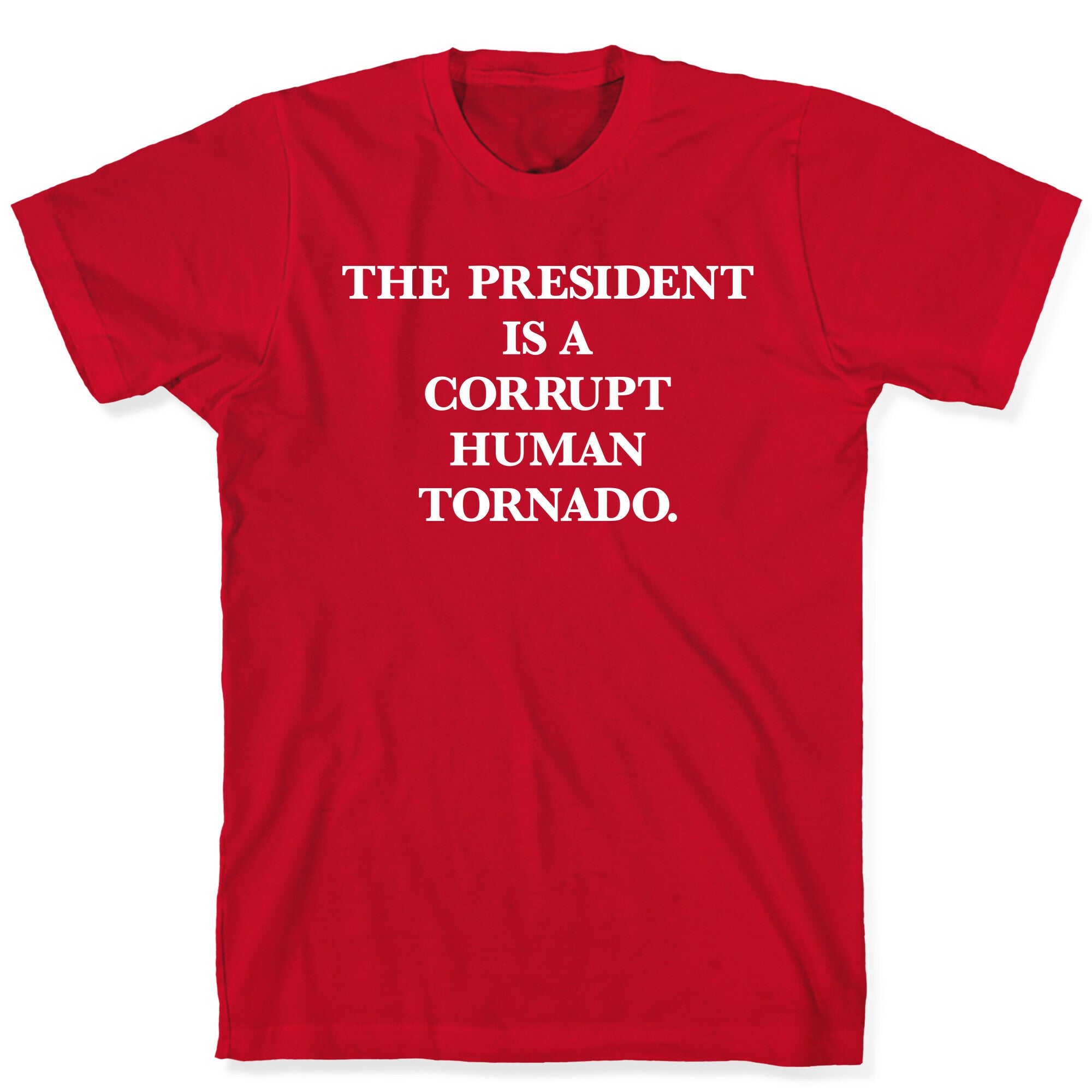 The President Is A Corrupt Human Tornado T-Shirt