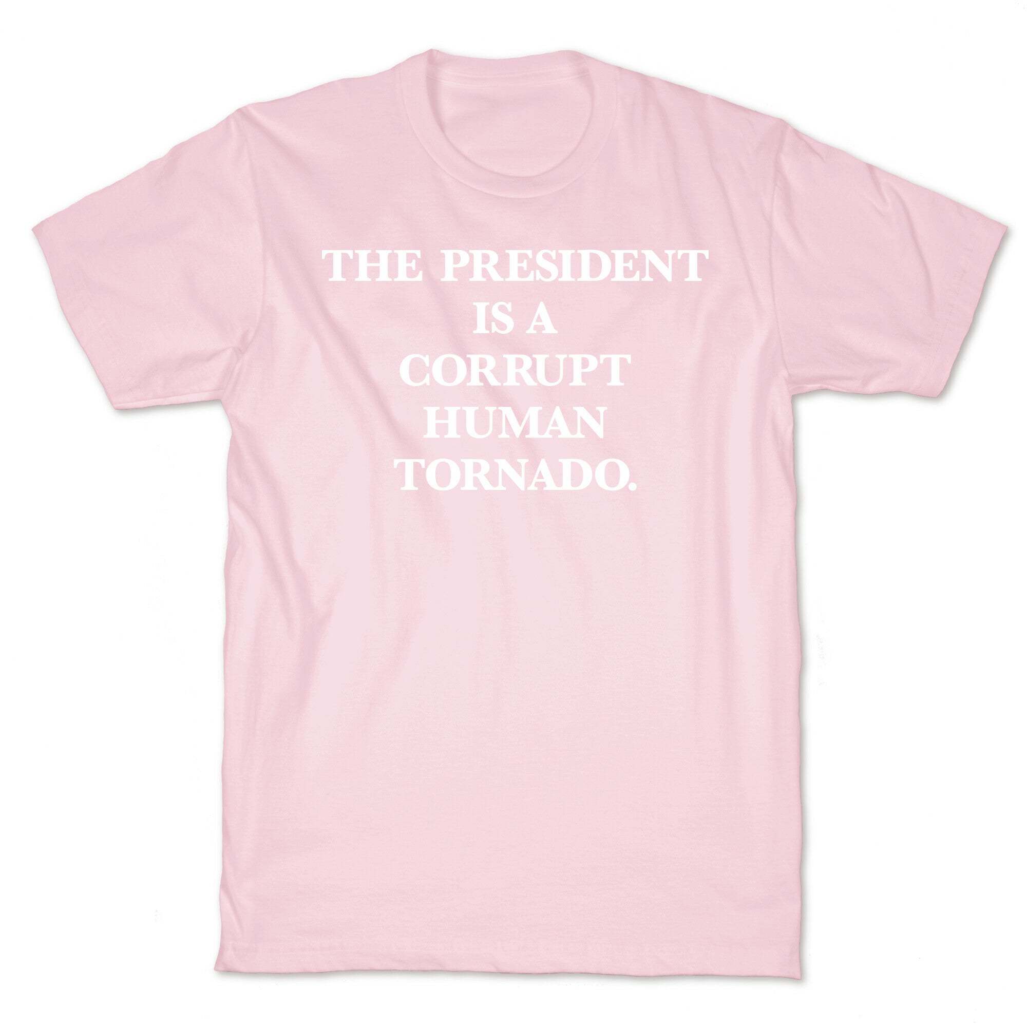 The President Is A Corrupt Human Tornado T-Shirt