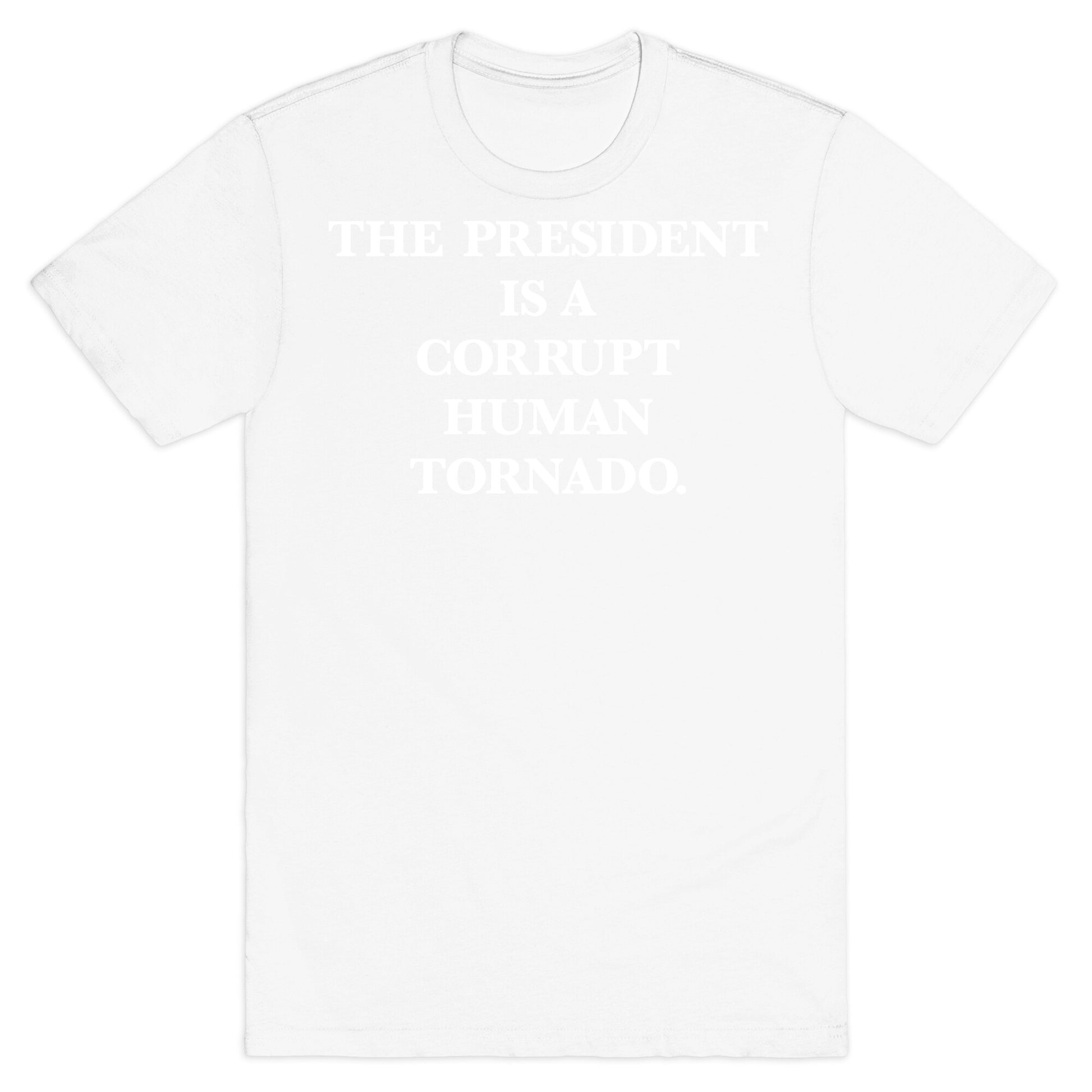 The President Is A Corrupt Human Tornado T-Shirt
