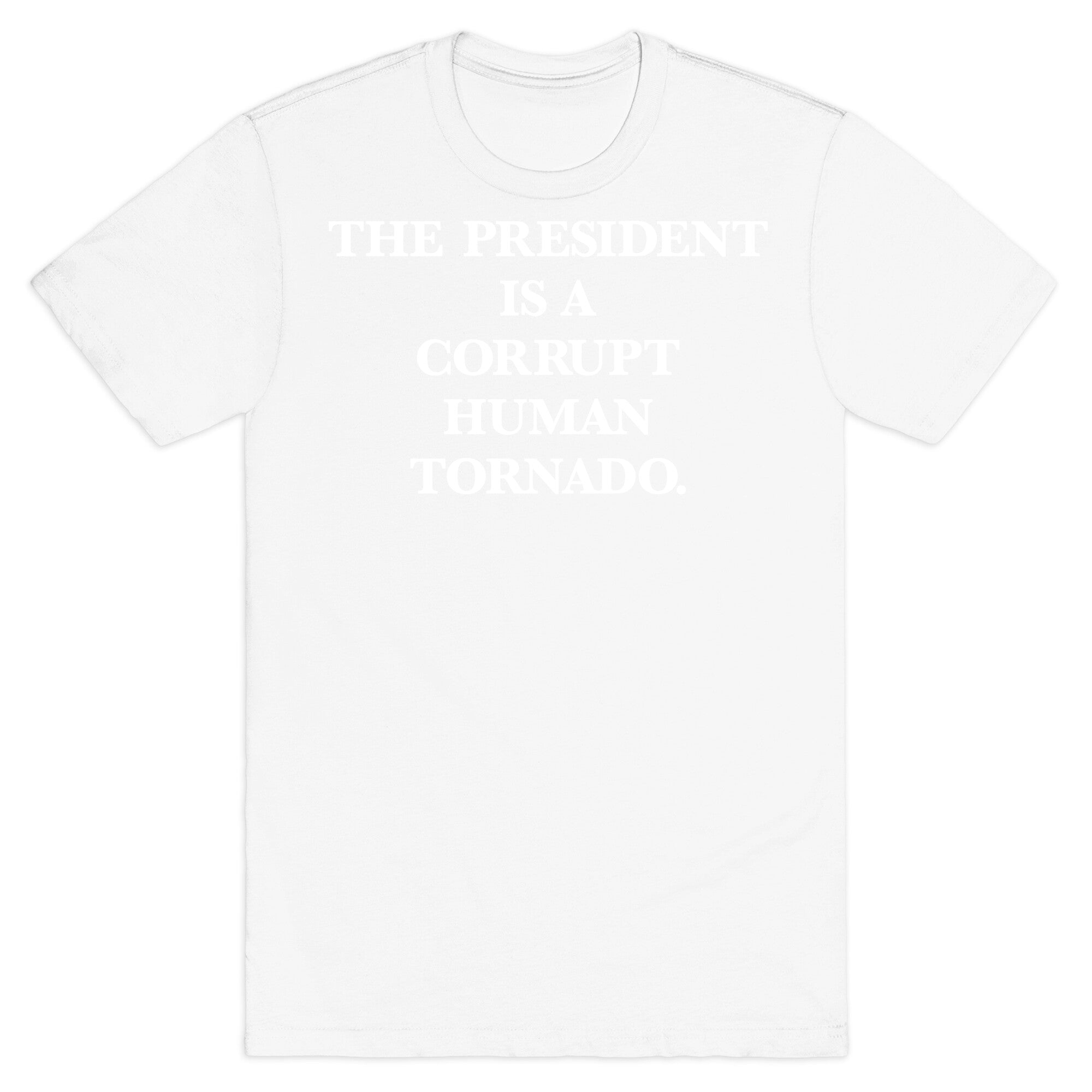 The President Is A Corrupt Human Tornado T-Shirt