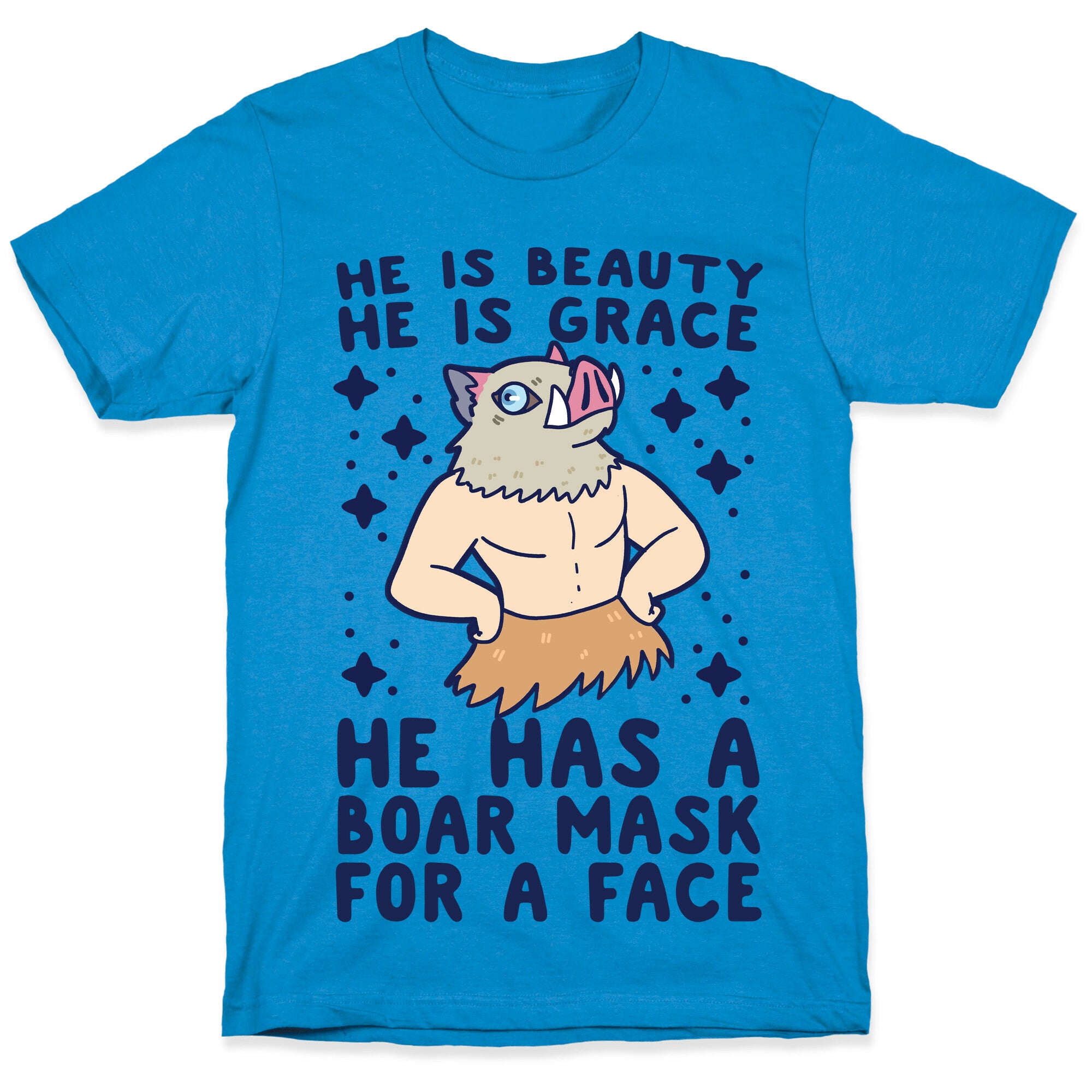 He is Beauty, He is Grace, He Has a Boar Mask for a Face - Demon Slayer T-Shirt