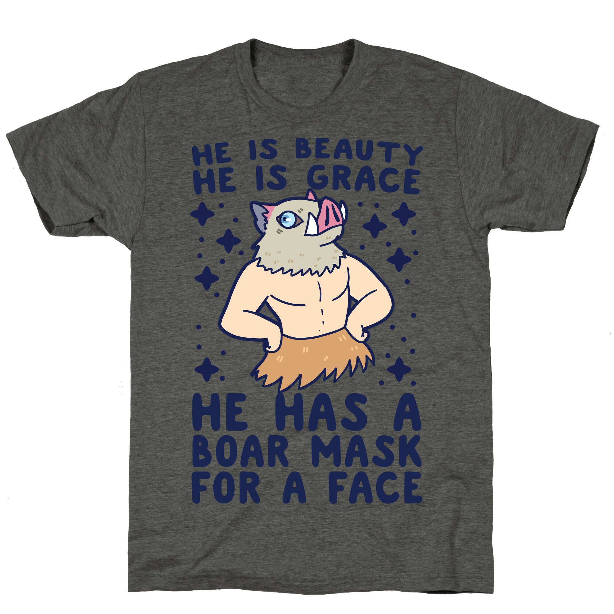 He is Beauty, He is Grace, He Has a Boar Mask for a Face - Demon Slayer Unisex Triblend Tee