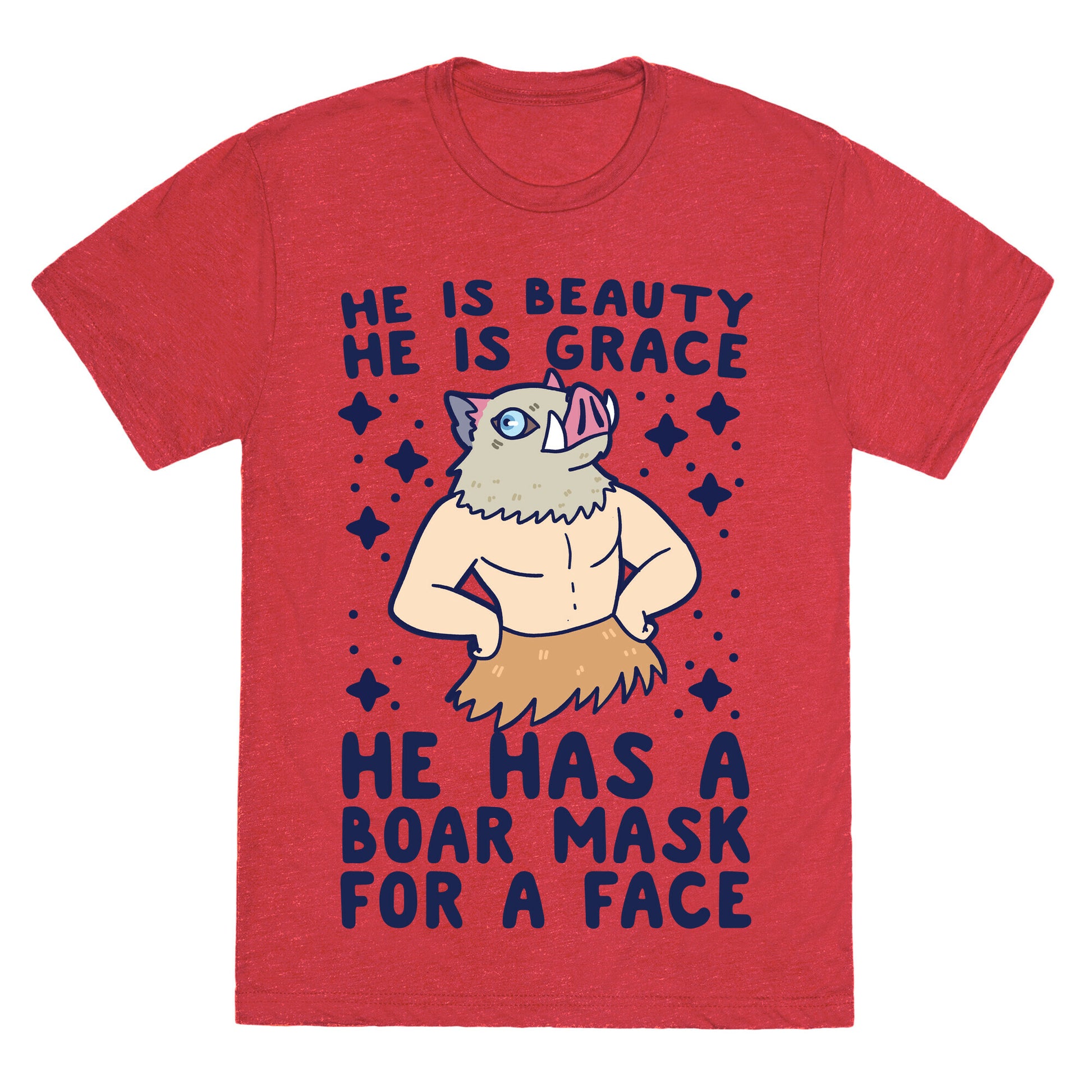He is Beauty, He is Grace, He Has a Boar Mask for a Face - Demon Slayer Unisex Triblend Tee
