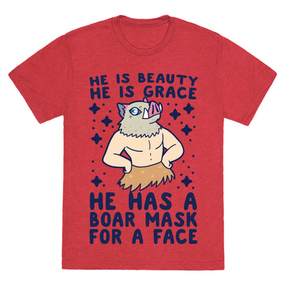 He is Beauty, He is Grace, He Has a Boar Mask for a Face - Demon Slayer Unisex Triblend Tee