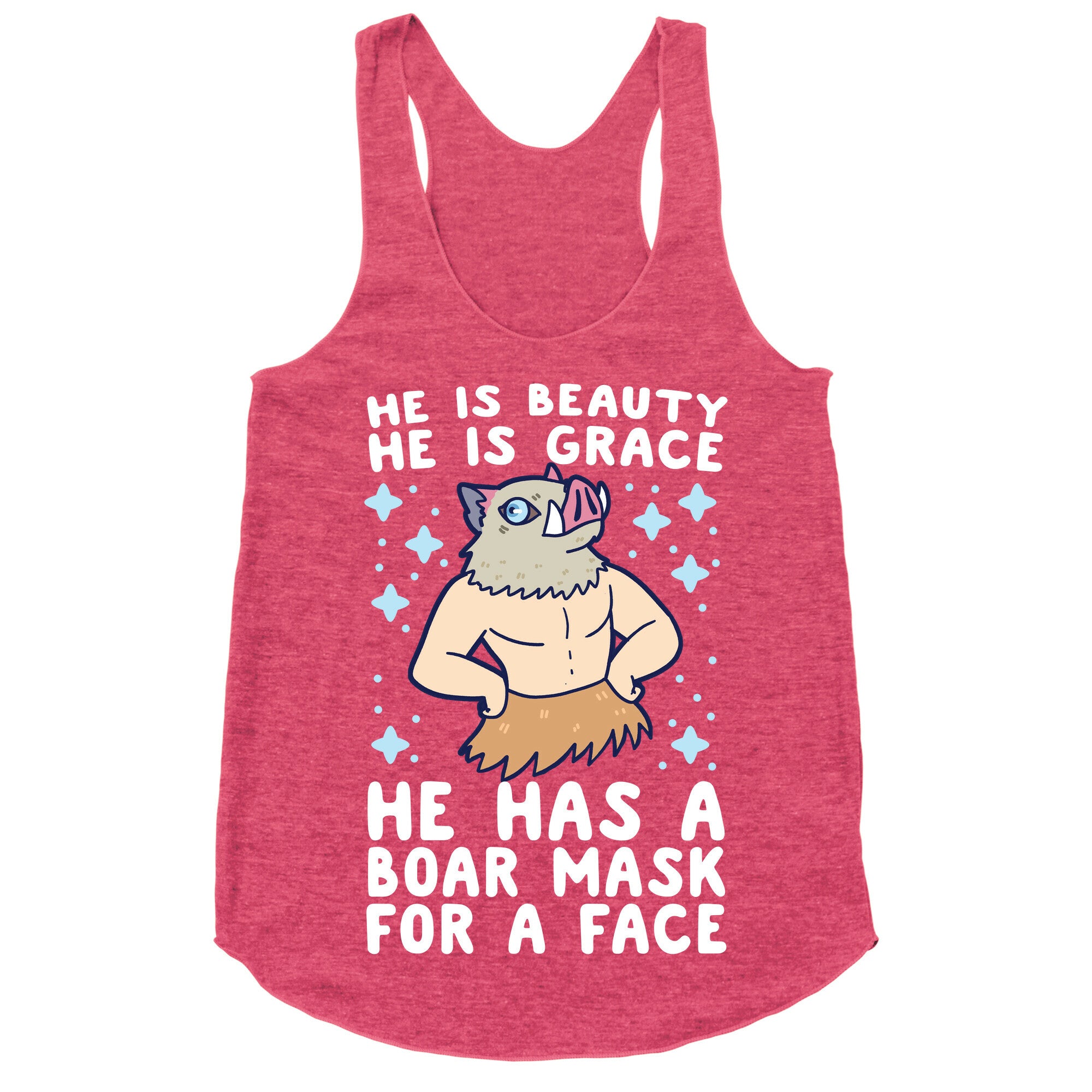 He is Beauty, He is Grace, He Has a Boar Mask for a Face - Demon Slayer Racerback Tank