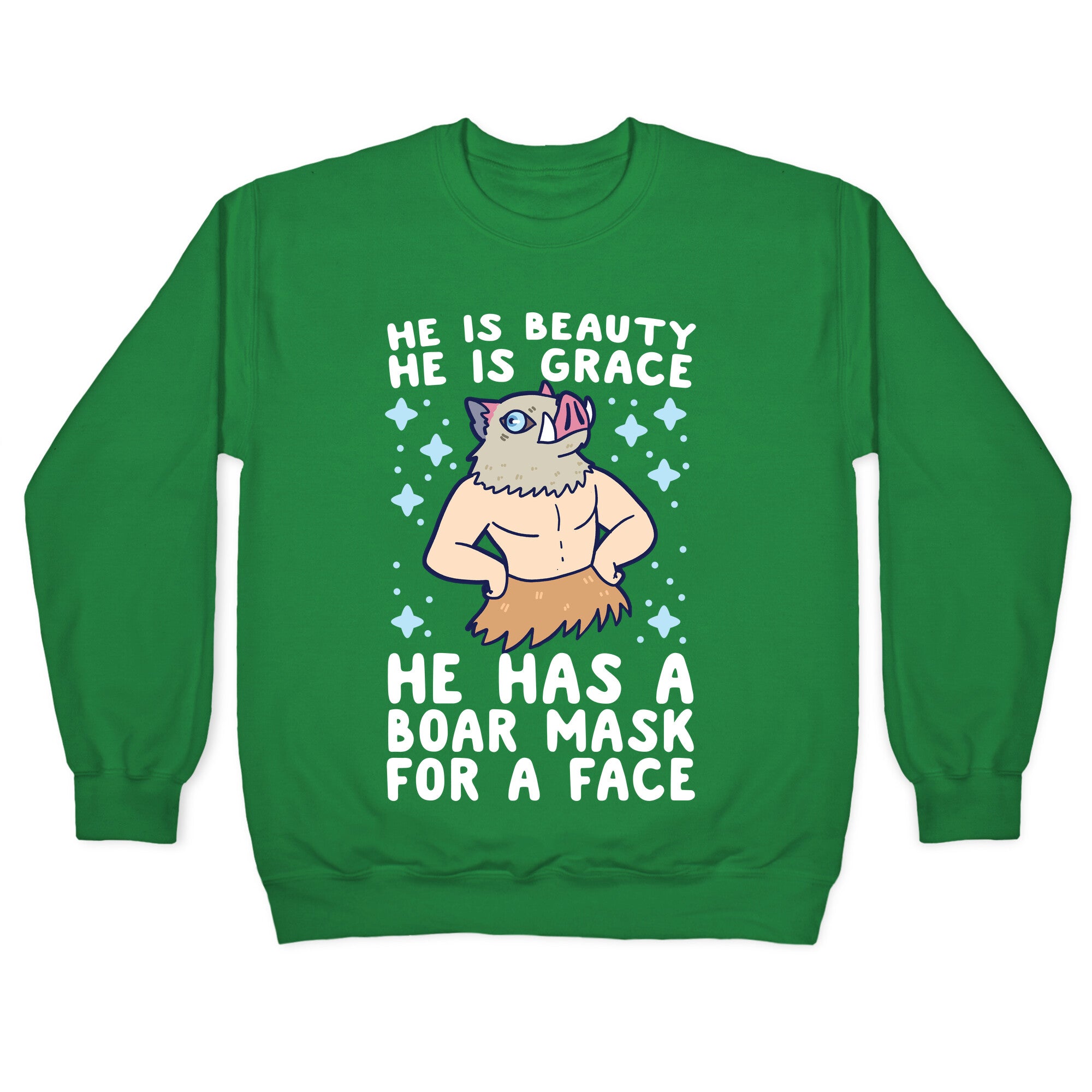 He is Beauty, He is Grace, He Has a Boar Mask for a Face - Demon Slayer Crewneck Sweatshirt
