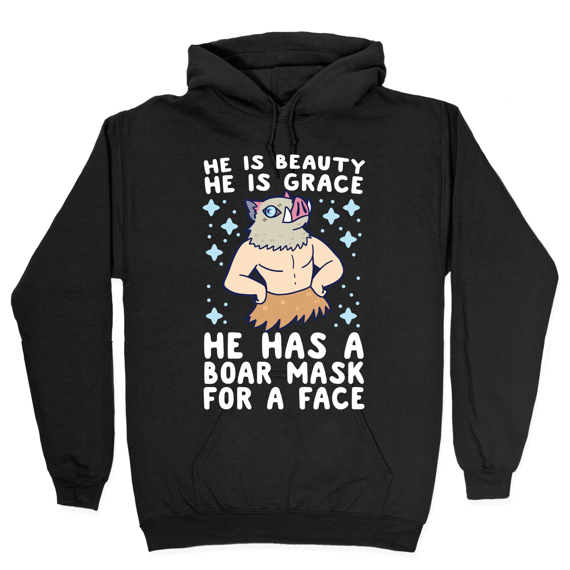 He is Beauty, He is Grace, He Has a Boar Mask for a Face - Demon Slayer Hoodie