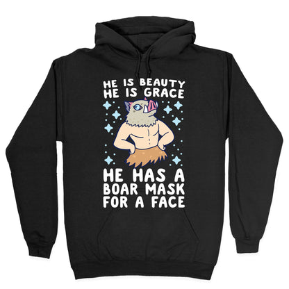 He is Beauty, He is Grace, He Has a Boar Mask for a Face - Demon Slayer Hoodie