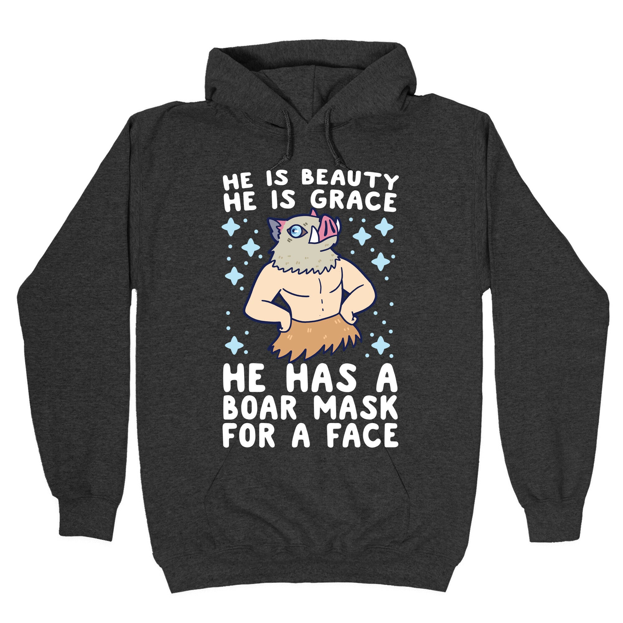He is Beauty, He is Grace, He Has a Boar Mask for a Face - Demon Slayer Hoodie